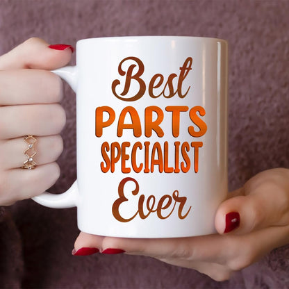 Gifts For Parts Specialist - Best Parts Specialist Ever Mug - Parts Specialist Gifts - 11oz White Ceramic Mug for Office, Women, Men, Work Friends, Coworkers - Thanksgiving, Christmas Gift